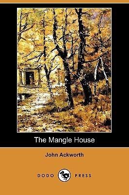 The Mangle House: A Lancashire Tale