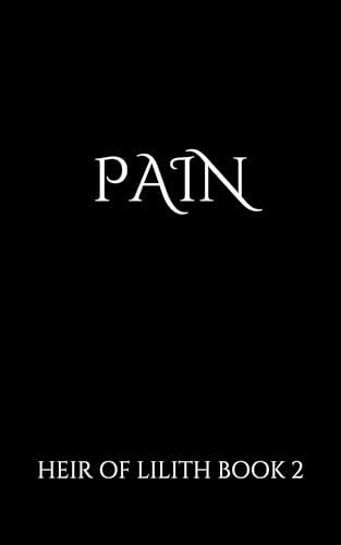 Pain: A Dark Romantasy Adventure of Love, Destiny, and Revenge