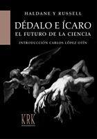 Dédalo E Ícaro: El Futuro De La Ciencia