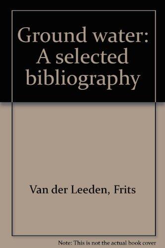 Ground Water: A Selected Bibliography