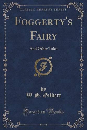 Foggerty's Fairy: And Other Tales