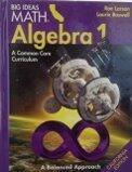 Big Ideas Math Algebra 1 A Common Core Curriculum California Pupil Edition