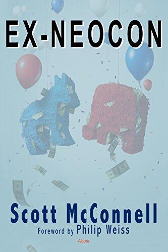 Ex-Necon: Dispatches from the Post 9/11 Ideological Wars