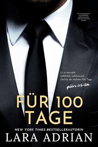 Für 100 Tage: Ein emotionsgeladener spicy Milliardärs-Liebesroman voller Obsession und Forced Proximity