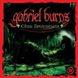 Gabriel Burns: Ohne Bewusstsein