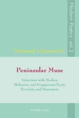 Peninsular Muse: Interviews with Modern Malaysian and Singaporean Poets, Novelists and Dramatists
