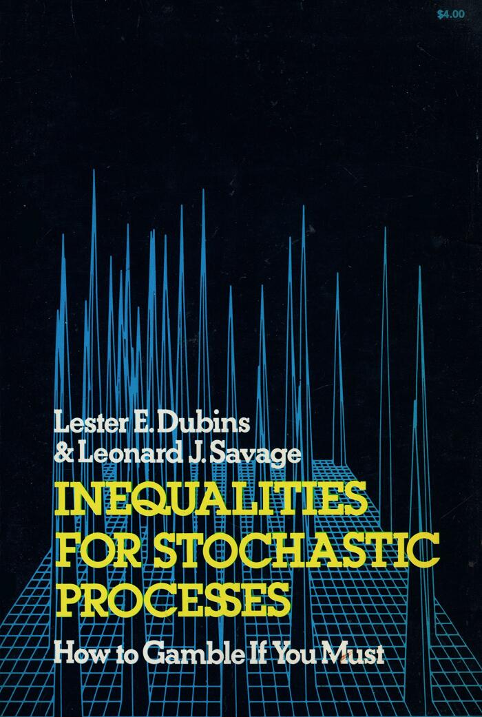 Inequalities for Stochastic Processes: How to Gamble If You Must