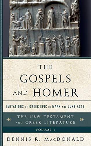 The Gospels and Homer: Imitations of Greek Epic in Mark and Luke-Acts
