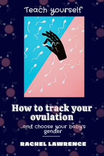 HOW TO TRACK YOUR OVULATION AND CHOOSE YOUR BABY'S GENDER