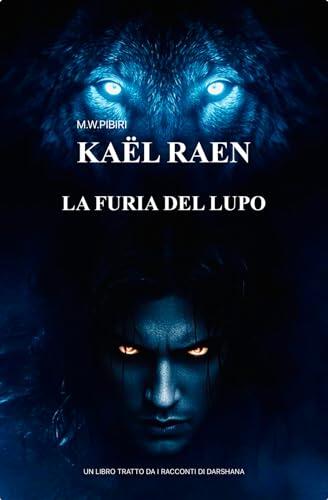 Kael Raen La furia del lupo: Una storia da I racconti di Darshana