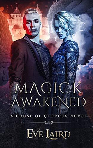Magick Awakened: A House of Quercus Novel