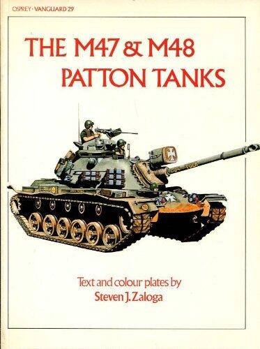 The M47 and M48 Patton Tanks