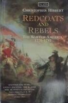 Redcoats and Rebels - The War For America 1770-1781