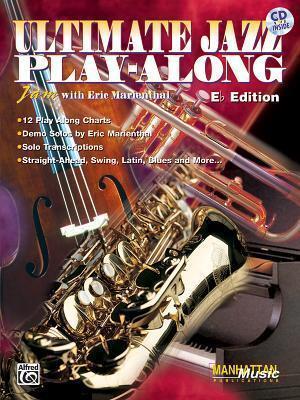 Ultimate Jazz Play-Along (Jam with Eric Marienthal): E-flat, Book & Online Audio