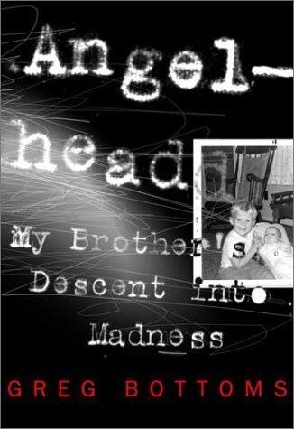 Angelhead: My Brother's Descent into Madness