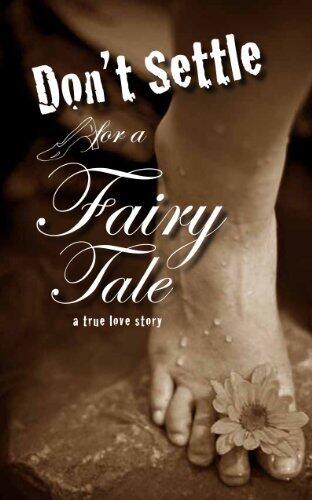 Don't Settle for a Fairy Tale: Part Two