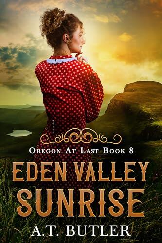 Eden Valley Sunrise: Women's Fiction Historical Saga of the Frontier