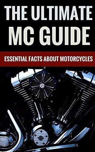 The Ultimate MC Guide Essential Facts About Mototcycles