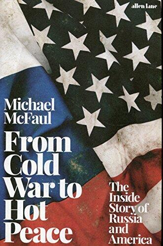From Cold War to Hot Peace: The Inside Story of Russia and America