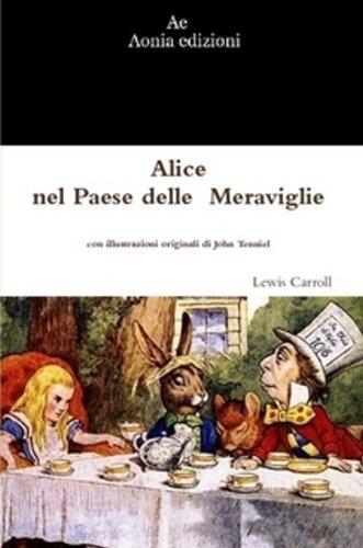 Alice nel Paese delle Meraviglie: Con disegni originali di John Tenniel