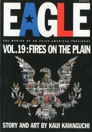 Eagle: The Making Of An Asian-American President, Vol. 19: Fires On The Plain