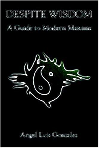 Despite Wisdom: A Guide to Modern Maxims