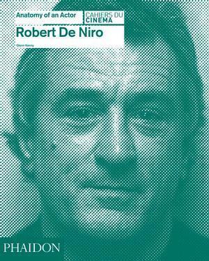 Robert De Niro: Anatomy of an Actor