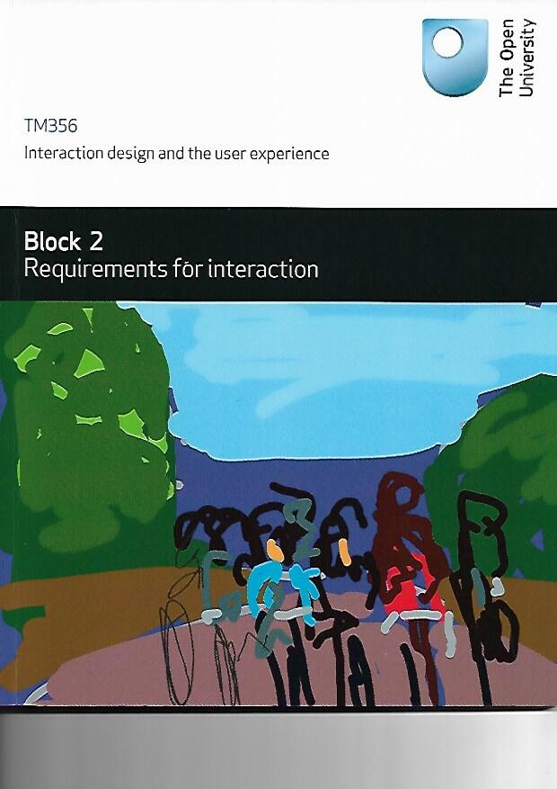 Interaction Design and the User Experience : Requirements for interaction