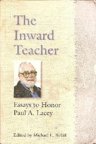 The Inward Teacher: Essays to Honor Paul A. Lacey