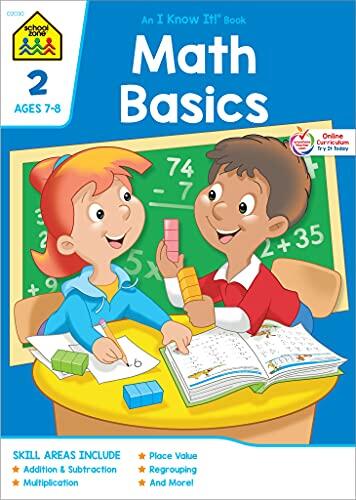 School Zone (Math Basics 2 Workbook): 32 Pages, Ages 7 to 8, Grade 2, Addition, Subtraction, Multiplication, Place Value, and More