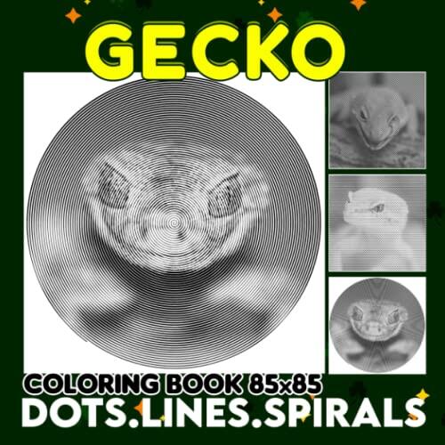 Gecko Dots Lines Spirals Coloring Book: Mostly Carnivorous Lizards in Pages | To Draw Spiral Book for Girls, Boys, Friends or Lovers | Gag Gifts | Christmas Gifts | Birthday | To Stress Relief