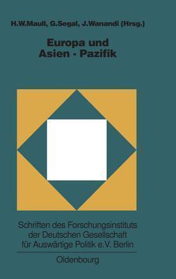 Europa und Asien-Pazifik: Grundlagen, Entwicklungslinien und Perspektiven der europäisch-asiatischen Beziehungen (Schriften des Forschungsinstituts ... Politik und Wirtschaft, 67)