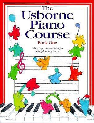 The Usborne Piano Course Book One