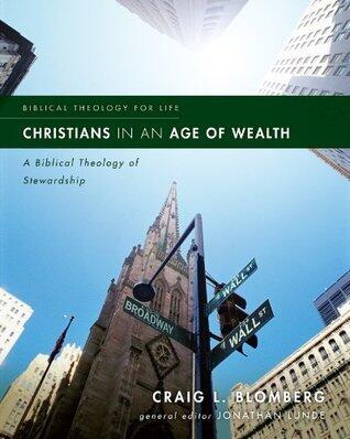 Christians in an Age of Wealth: A Biblical Theology of Stewardship