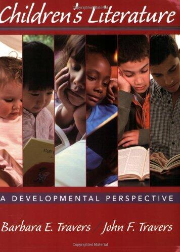By Barbara E. Travers - Children's Literature: A Developmental Perspective: 1st (first) Edition