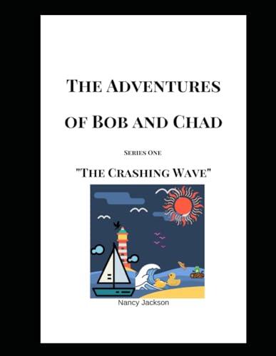 The Adventures of Bob and Chad: The Crashing Wave