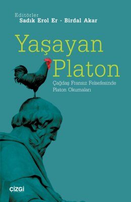 Yaşayan Platon : Çağdaş Fransız Felsefesinde Platon Okumaları