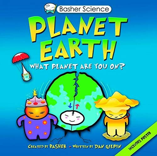 Basher Science: Planet Earth: What planet are you on?