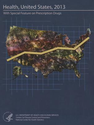 Health, United States: 2013 With Special Feature On Prescription Drugs