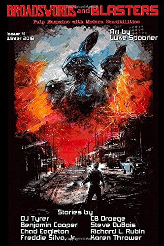 Broadswords and Blasters (Issue 4): Pulp Magazine with Modern Sensibilities