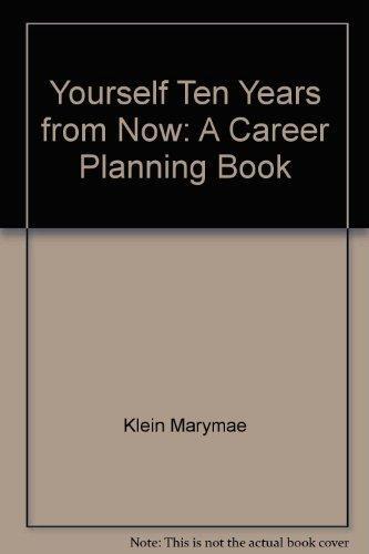 Yourself Ten Years from Now: A Career Planning Book