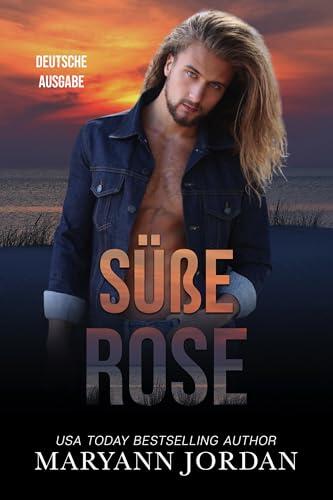 Süße Rose: Sweet Rose (Deutsche Ausgabe)