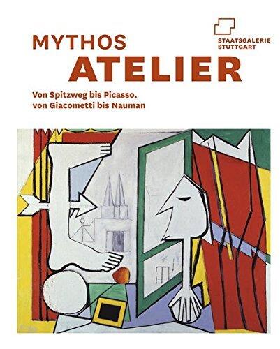Mythos Atelier: Künstleräume Von Carl Spitzweg Bis Bruce Nauman (Katalogbuch Zur Ausstellung in Der Staatsgalerie in Stuttgart Vom 27.10.2012 Bis 10.2.2013)