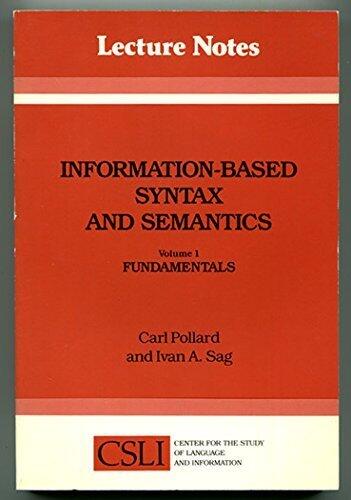 Information-Based Syntax and Semantics, Vol. 1: Fundamentals