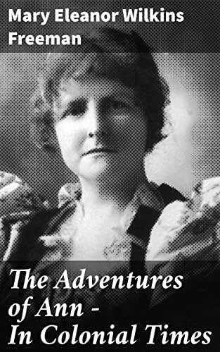 The Adventures of Ann — In Colonial Times: Journey Through Colonial America with Young Ann