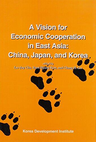 A Vision for Economic Cooperation in East Asia: China, Japan, and Korea