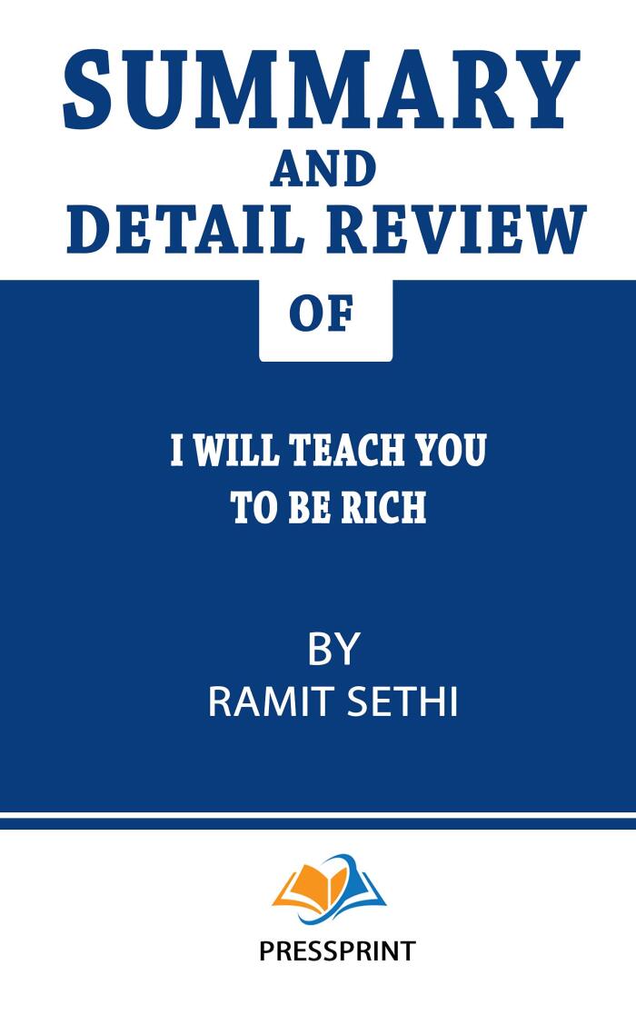 Summary and Detail Review of I Will Teach You to Be Rich by Ramit Sethi: Summary Book