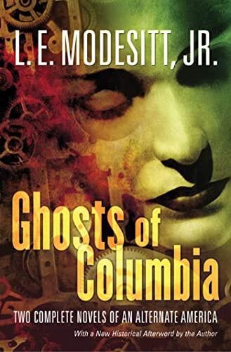 Ghosts of Columbia: Two Complete Novels of an Alternate America