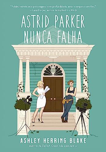 Astrid Parker nunca falha