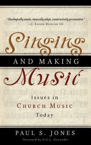 Singing And Making Music: Issues in Church Music Today